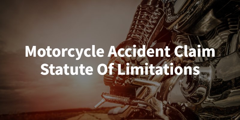 Motorcycle accident claim statute of limitations 